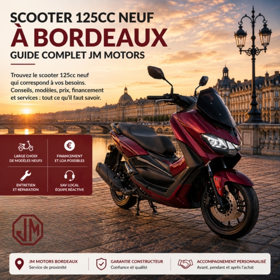 Scooter 125cc neuf à Bordeaux : guide complet on vend des scooter JM Motors
